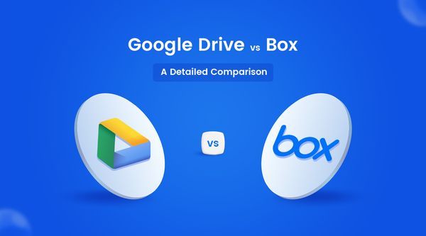 Google Drive vs. Box: A Detailed Comparison