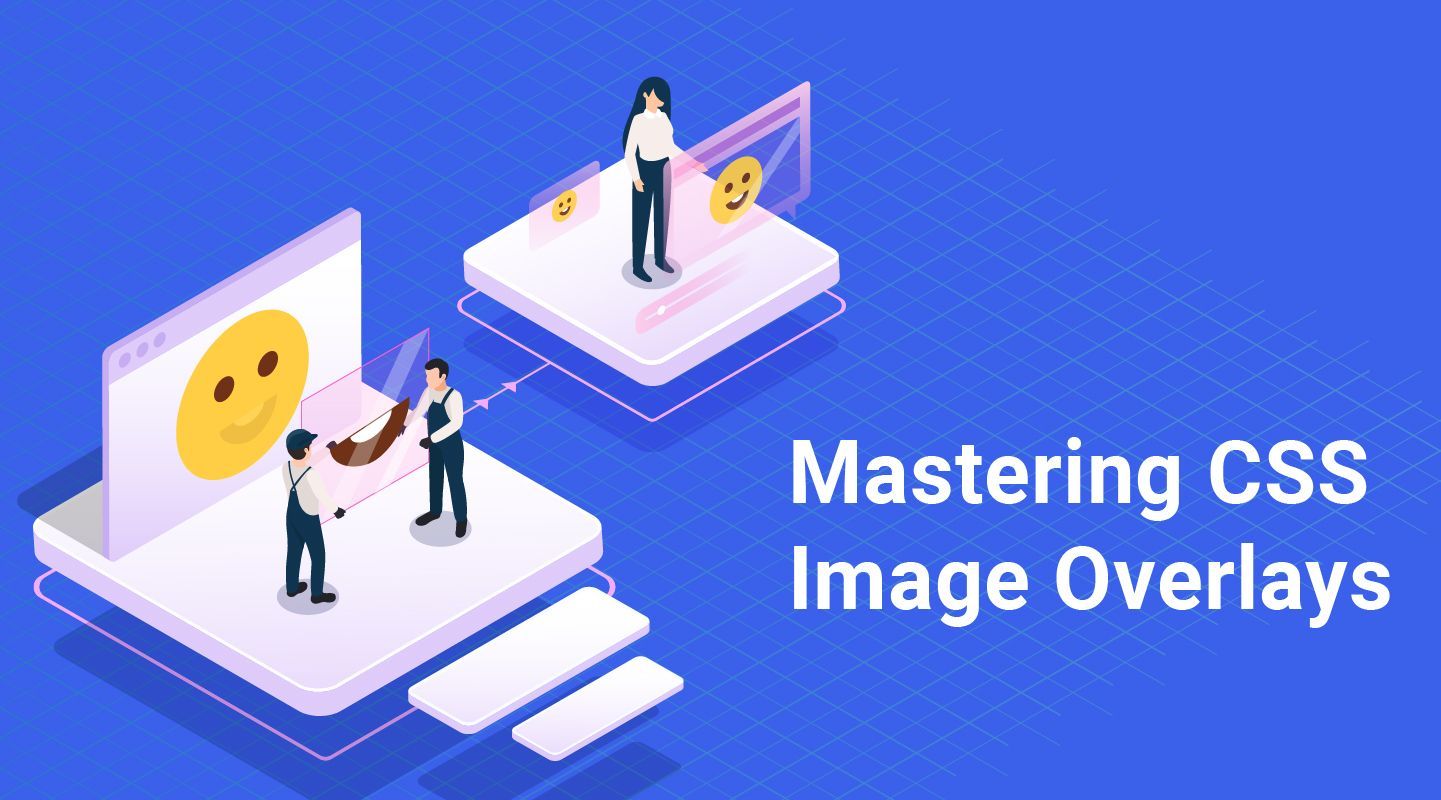 Mastering CSS image overlay | A Practical Guide