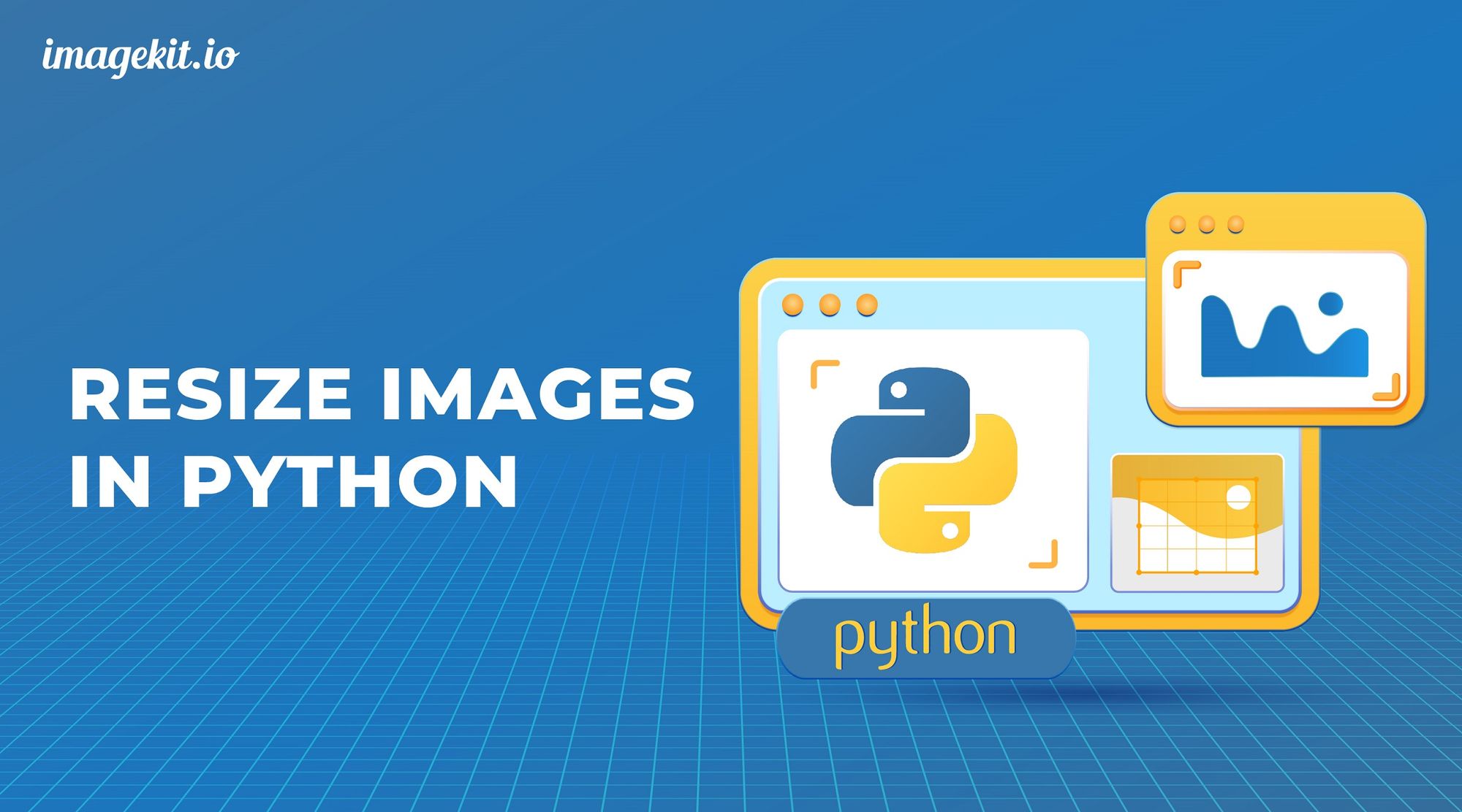 Image Resizing In Python | Pillow, Open Cv And Imagekit