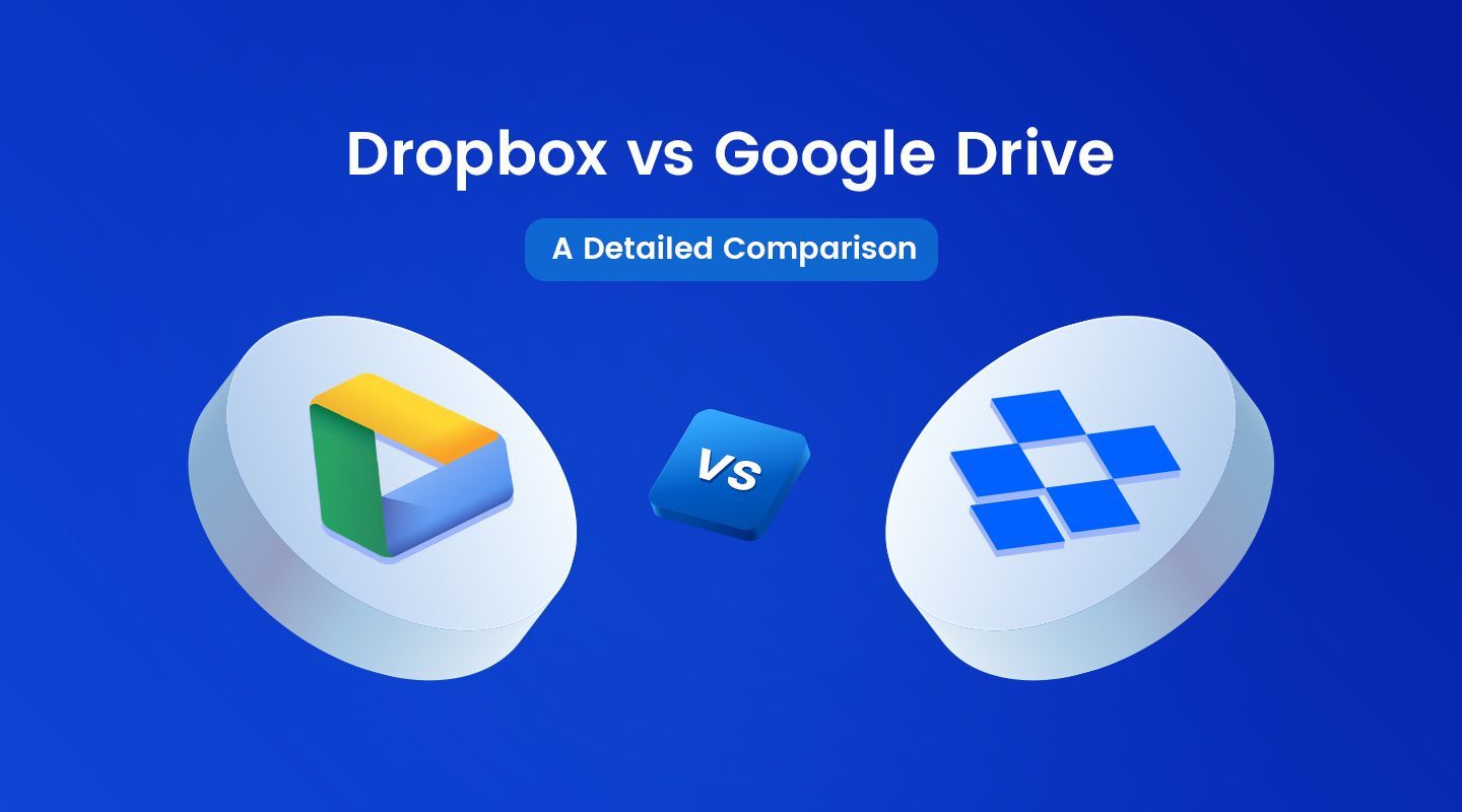 Dropbox vs. Google Drive A comparative analysis