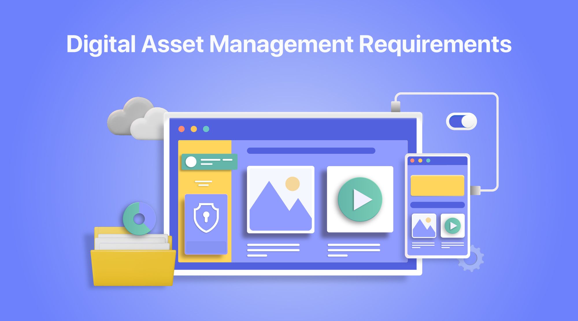 digital-asset-management-requirements-a-complete-guide