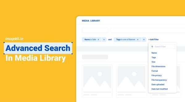 How Media Library's Advanced Search Can Simplify Digital Asset Management for Your Business