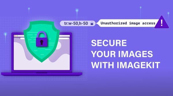 5 ways to secure your website images with ImageKit