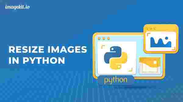 Image Resizing in Python explained