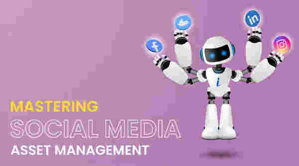 Understanding Social Media Asset Management with a DAM