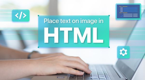 How to add text to your images using HTML