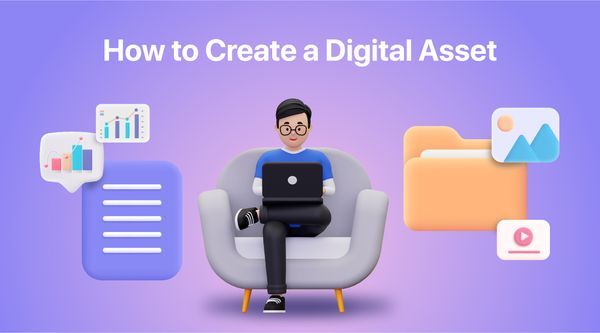 How to Create and Manage Digital Assets for Your Business