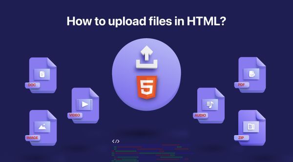 How to upload files in HTML?
