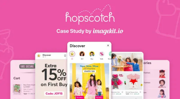 How Hopscotch built India's largest online Kids' fashion brand with ImageKit