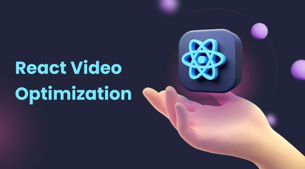 React video optimization